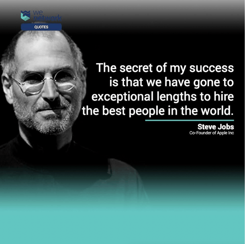 Steve Job's secret of success was hiring the best team